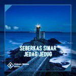 SEBERKAS SINAR JEDAG JEDUG