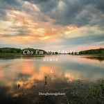 Cho Em Một Lần Yêu(Remix)-cover