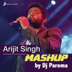 Arijit Singh Mashup (By DJ Paroma)-cover