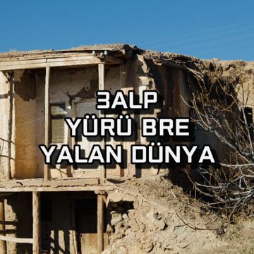 Yürü Bre Yalan Dünya