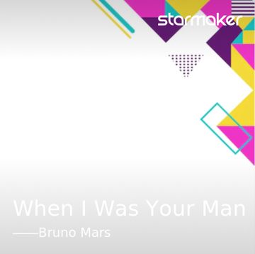When I Was Your Man-cover