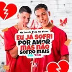 Eu Já Sofri por Amor Mas Não Sofro Mais (Tik Tok)-cover