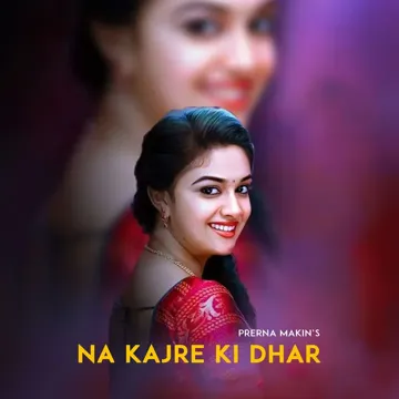 Na Kajre Ki Dhar