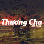 Thương Cha(Lofi Chill)-cover