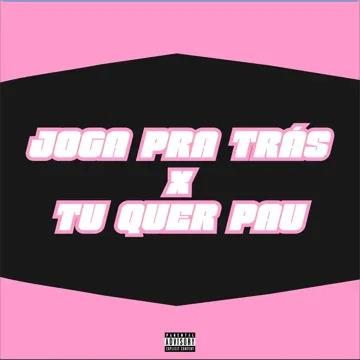 Joga pra Trás X Tu Quer Pau-cover