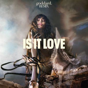 Is It Love - goddard. Remix