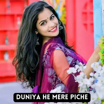 Duniya he mere Piche