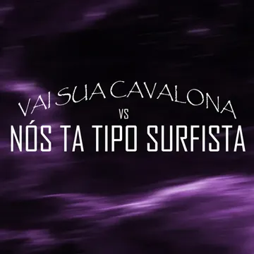 Vai Sua Cavalona Vs Nós Tá Tipo Surfista (feat. Mc Th & MC Menor MT)-cover