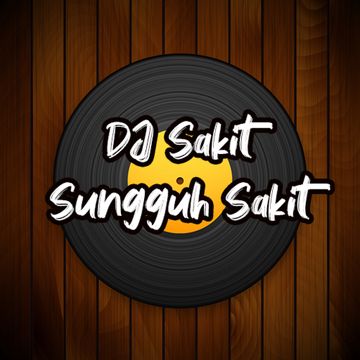 Dj Sakit Sungguh Sakit
