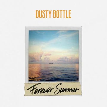 dusty-bottle-forever-summer-cover-image