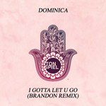 I Gotta Let U Go(Brandon Remix)-cover