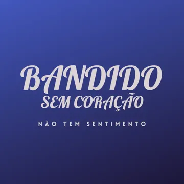 Bandido Sem Coração, Não Tem Sentimento-cover