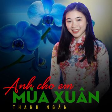 Anh Cho Em Mùa Xuân (Ha 2)