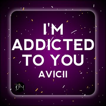 I'm Addicted To You