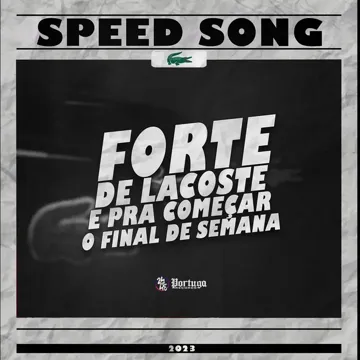 Forte de Lacoste - E pra Começar o Final de Semana Speed Song-cover