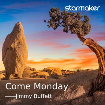 Come Monday