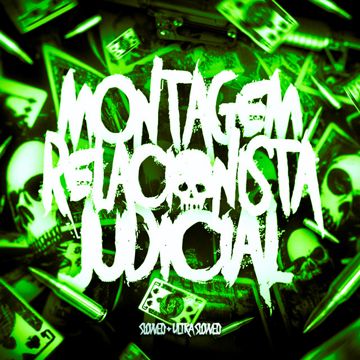 MONTAGEM RELACIONISTA JUDICIA - Slowed-cover