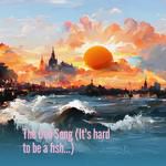 The Deli Song (It's Hard to Be a Fish...)