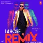 Lahore - Remix(Remix By Dj Shadow Dubai)-cover