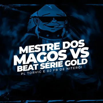 Mestre dos Magos VS Beat Série Gold (Remix)-cover