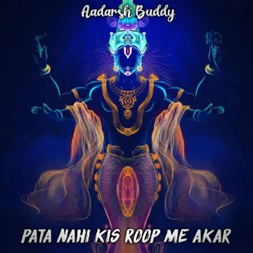 Pata Nahi Kis Roop Me Akar