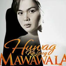 HUWAG KA LANG MAWAWALA