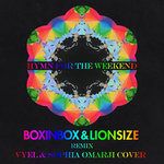 Hymn for the Weekend(BOXINBOX & LIONSIZE Remix)
