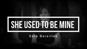 Sara Bareilles - She Used To Be Mine -ia