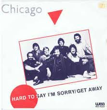 Hard To Say I'm Sorry