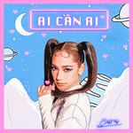 Ai Cần Ai-cover