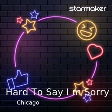 Hard To Say I'm Sorry-cover