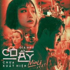 Giá Như Cô Ấy Chưa Xuất Hiện-cover