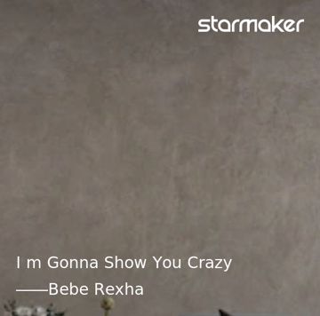 I'm Gonna Show You Crazy-cover