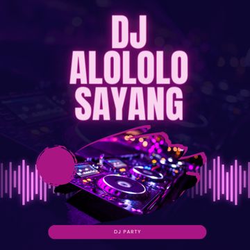 DJ 1 Menit Alololo Sayang 