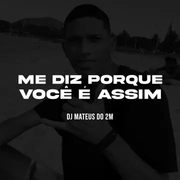 ME DIZ PORQUE VC É ASSIM VS BEAT FINO-cover