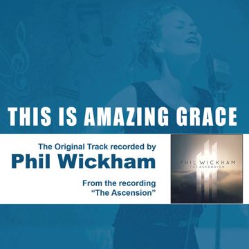 phil-wickham-this-is-amazing-grace-cover-image