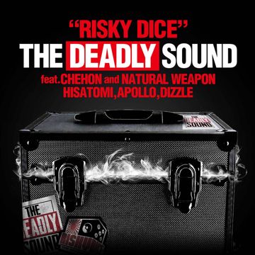THE DEADLY SOUND feat. CHEHON, NATURAL WEAPON, HISATOMI, APOLLO, DIZZLE-cover