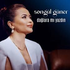 songl-gner-daglara-mi-yazdin-cover-image