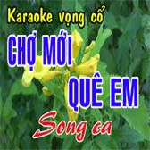 Vọng cổ CHỢ MỚI QUÊ EM-cover