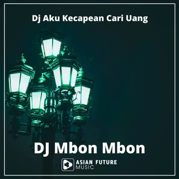Dj Aku Kecapean Cari Uang