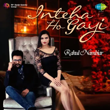 Inteha Ho Gayi - Rahul Nambiar-cover