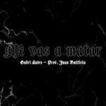 Me vas a matar (feat. Juan Battista)-cover