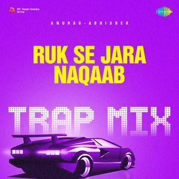 Ruk Se Jara Naqaab - Trap Mix-cover