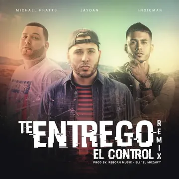 Te Entrego el Control (Remix) [feat. Indiomar & Michael Pratts]-cover