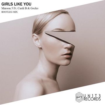 Maroon 5 & Gecko - Girls Like You (Bootleg Mix)-cover