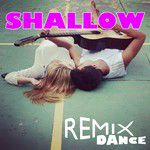 Shallow(Remix Dance)