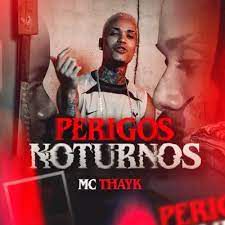 mc-thayk-perigos-noturnos-cover-image