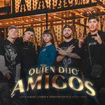 Quien Dijo Amigos-cover