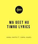 Ma Geet Hu Timro-cover
