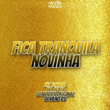 Fica Tranquila Novinha (feat. Mc Mj Ta) (feat. Mc Mj Ta)